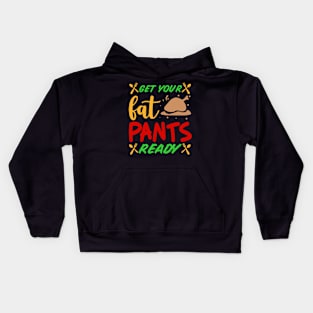 Get your fat pants ready Kids Hoodie